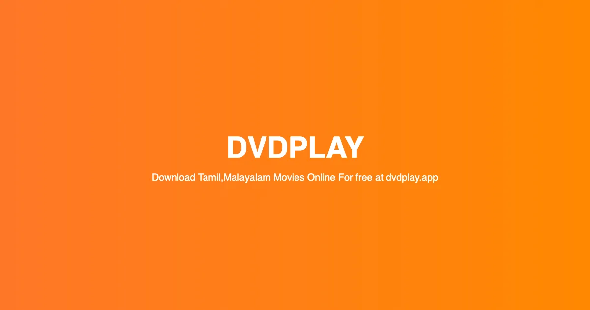 Dvdplay App – New Malayalam Movies download app latest version